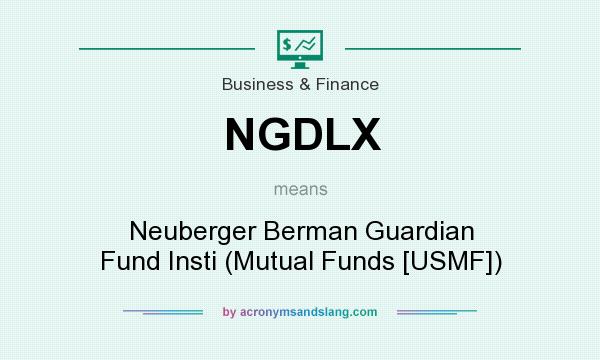 What does NGDLX mean? It stands for Neuberger Berman Guardian Fund Insti (Mutual Funds [USMF])