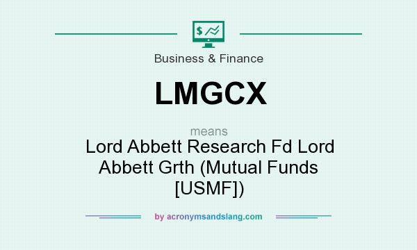 What does LMGCX mean? It stands for Lord Abbett Research Fd Lord Abbett Grth (Mutual Funds [USMF])