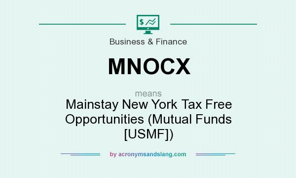 What does MNOCX mean? It stands for Mainstay New York Tax Free Opportunities (Mutual Funds [USMF])
