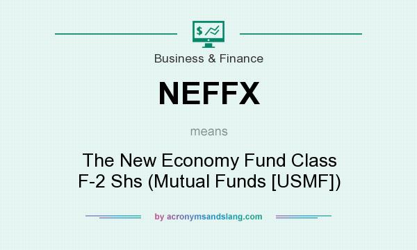 What does NEFFX mean? It stands for The New Economy Fund Class F-2 Shs (Mutual Funds [USMF])