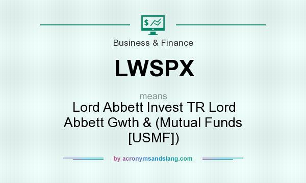 What does LWSPX mean? It stands for Lord Abbett Invest TR Lord Abbett Gwth & (Mutual Funds [USMF])
