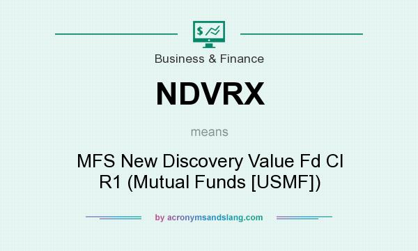 What does NDVRX mean? It stands for MFS New Discovery Value Fd Cl R1 (Mutual Funds [USMF])