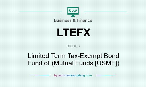 What does LTEFX mean? It stands for Limited Term Tax-Exempt Bond Fund of (Mutual Funds [USMF])