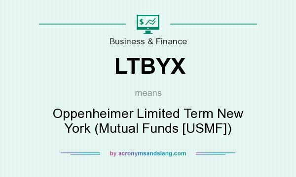 What does LTBYX mean? It stands for Oppenheimer Limited Term New York (Mutual Funds [USMF])