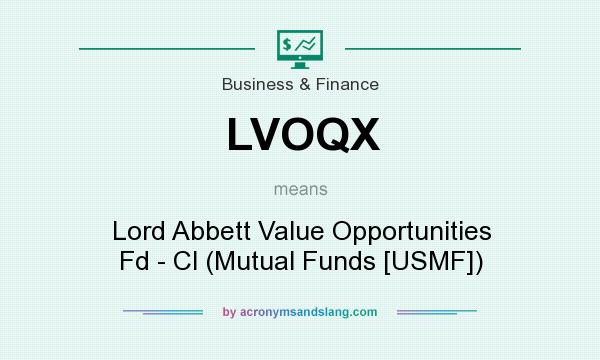 What does LVOQX mean? It stands for Lord Abbett Value Opportunities Fd - Cl (Mutual Funds [USMF])