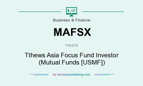 What does MAFSX mean? It stands for Tthews Asia Focus Fund Investor (Mutual Funds [USMF])