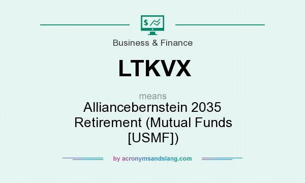 What does LTKVX mean? It stands for Alliancebernstein 2035 Retirement (Mutual Funds [USMF])