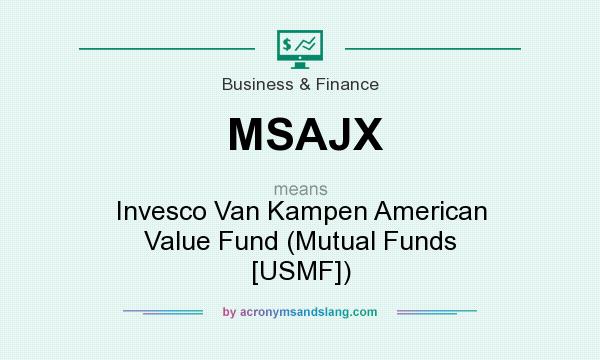 What does MSAJX mean? It stands for Invesco Van Kampen American Value Fund (Mutual Funds [USMF])
