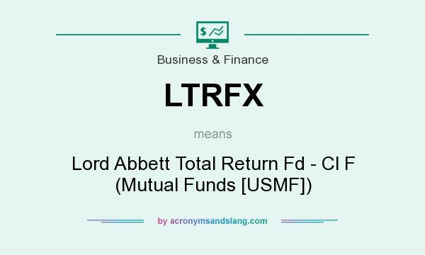 What does LTRFX mean? It stands for Lord Abbett Total Return Fd - Cl F (Mutual Funds [USMF])