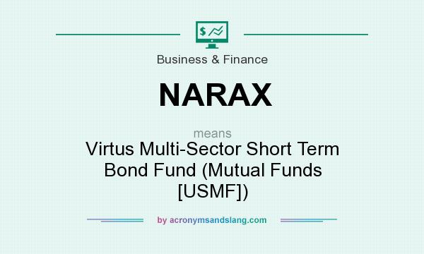 What does NARAX mean? It stands for Virtus Multi-Sector Short Term Bond Fund (Mutual Funds [USMF])