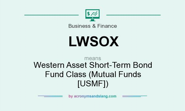 What does LWSOX mean? It stands for Western Asset Short-Term Bond Fund Class (Mutual Funds [USMF])