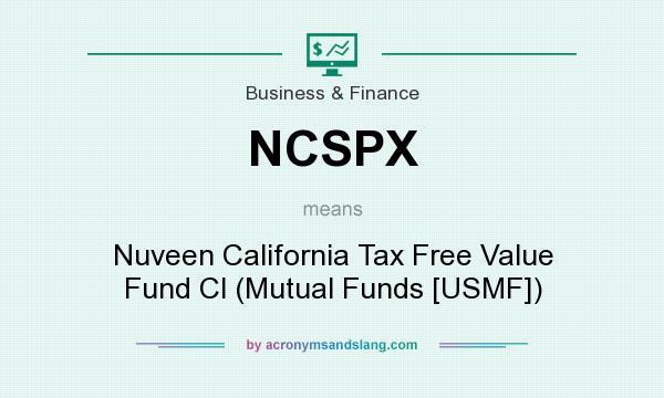 What does NCSPX mean? It stands for Nuveen California Tax Free Value Fund Cl (Mutual Funds [USMF])