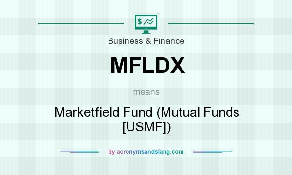 What does MFLDX mean? It stands for Marketfield Fund (Mutual Funds [USMF])