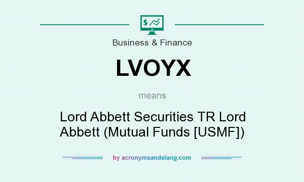 What does LVOYX mean? It stands for Lord Abbett Securities TR Lord Abbett (Mutual Funds [USMF])