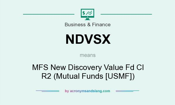 What does NDVSX mean? It stands for MFS New Discovery Value Fd Cl R2 (Mutual Funds [USMF])