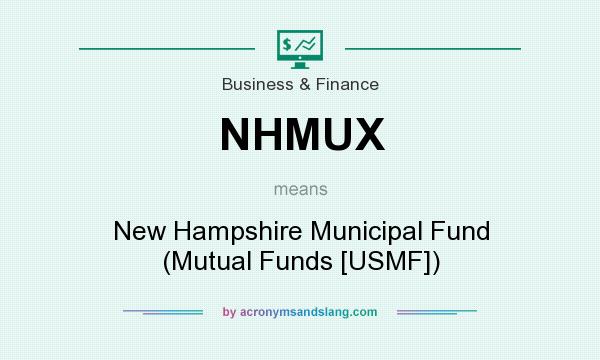 What does NHMUX mean? It stands for New Hampshire Municipal Fund (Mutual Funds [USMF])