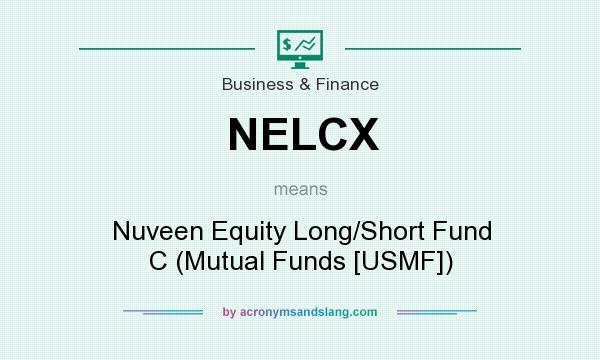 What does NELCX mean? It stands for Nuveen Equity Long/Short Fund C (Mutual Funds [USMF])