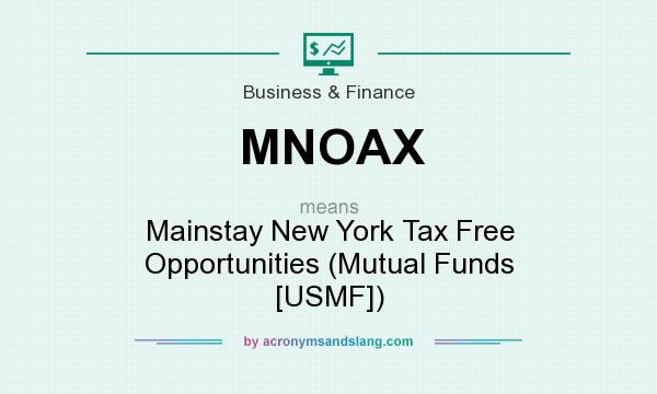What does MNOAX mean? It stands for Mainstay New York Tax Free Opportunities (Mutual Funds [USMF])