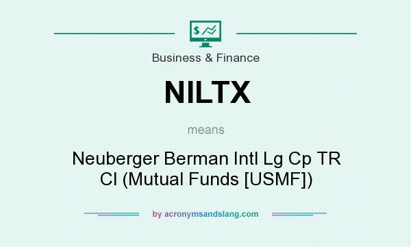 What does NILTX mean? It stands for Neuberger Berman Intl Lg Cp TR Cl (Mutual Funds [USMF])