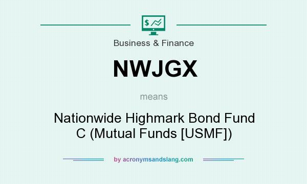 What does NWJGX mean? It stands for Nationwide Highmark Bond Fund C (Mutual Funds [USMF])