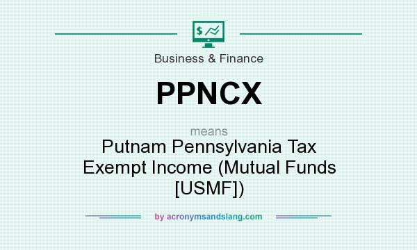 What does PPNCX mean? It stands for Putnam Pennsylvania Tax Exempt Income (Mutual Funds [USMF])