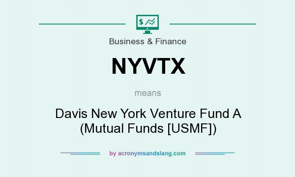 What does NYVTX mean? It stands for Davis New York Venture Fund A (Mutual Funds [USMF])