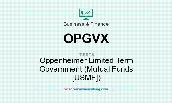 What does OPGVX mean? It stands for Oppenheimer Limited Term Government (Mutual Funds [USMF])