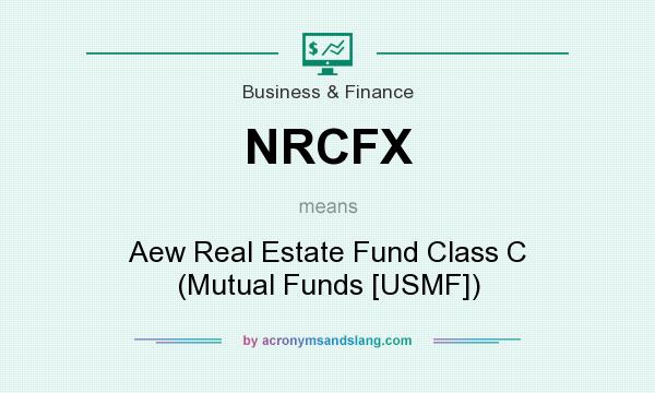 What does NRCFX mean? It stands for Aew Real Estate Fund Class C (Mutual Funds [USMF])