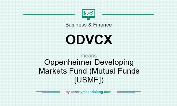 What does ODVCX mean? It stands for Oppenheimer Developing Markets Fund (Mutual Funds [USMF])