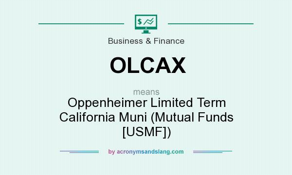 What does OLCAX mean? It stands for Oppenheimer Limited Term California Muni (Mutual Funds [USMF])