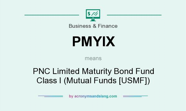 What does PMYIX mean? It stands for PNC Limited Maturity Bond Fund Class I (Mutual Funds [USMF])