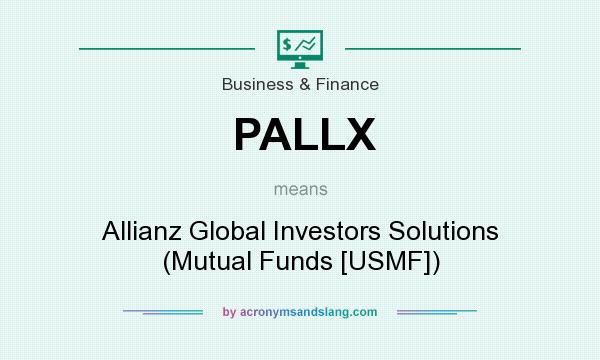 What does PALLX mean? It stands for Allianz Global Investors Solutions (Mutual Funds [USMF])