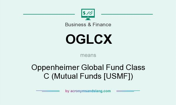 What does OGLCX mean? It stands for Oppenheimer Global Fund Class C (Mutual Funds [USMF])