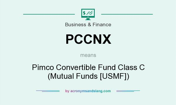 What does PCCNX mean? It stands for Pimco Convertible Fund Class C (Mutual Funds [USMF])