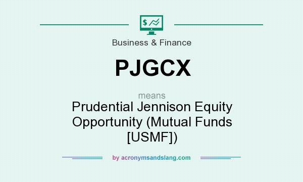 What does PJGCX mean? It stands for Prudential Jennison Equity Opportunity (Mutual Funds [USMF])