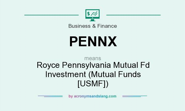 What does PENNX mean? It stands for Royce Pennsylvania Mutual Fd Investment (Mutual Funds [USMF])