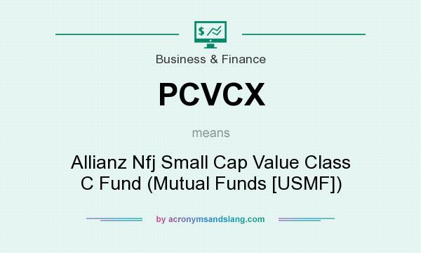 What does PCVCX mean? It stands for Allianz Nfj Small Cap Value Class C Fund (Mutual Funds [USMF])