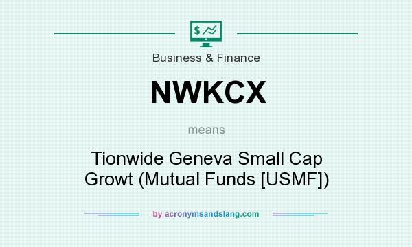 What does NWKCX mean? It stands for Tionwide Geneva Small Cap Growt (Mutual Funds [USMF])