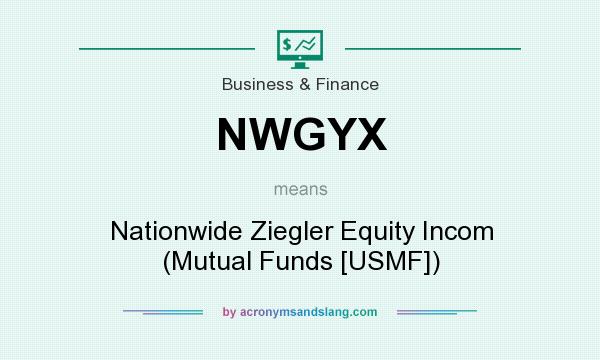 What does NWGYX mean? It stands for Nationwide Ziegler Equity Incom (Mutual Funds [USMF])