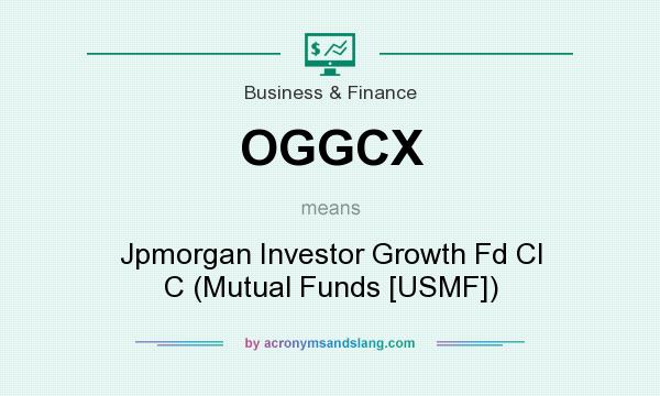 What does OGGCX mean? It stands for Jpmorgan Investor Growth Fd Cl C (Mutual Funds [USMF])