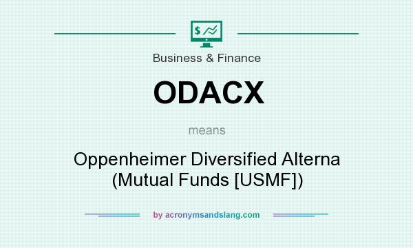 What does ODACX mean? It stands for Oppenheimer Diversified Alterna (Mutual Funds [USMF])