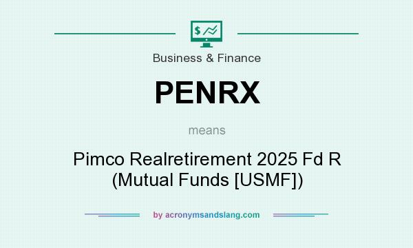 What does PENRX mean? It stands for Pimco Realretirement 2025 Fd R (Mutual Funds [USMF])