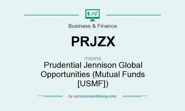What does PRJZX mean? It stands for Prudential Jennison Global Opportunities (Mutual Funds [USMF])