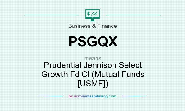 What does PSGQX mean? It stands for Prudential Jennison Select Growth Fd Cl (Mutual Funds [USMF])