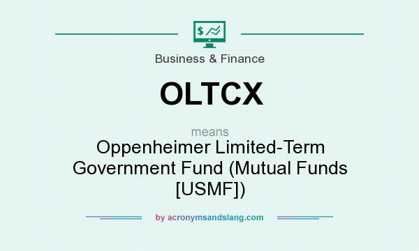 What does OLTCX mean? It stands for Oppenheimer Limited-Term Government Fund (Mutual Funds [USMF])