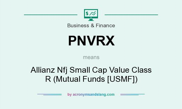 What does PNVRX mean? It stands for Allianz Nfj Small Cap Value Class R (Mutual Funds [USMF])