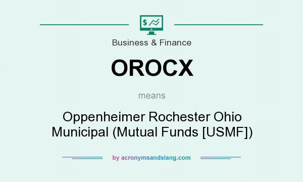 What does OROCX mean? It stands for Oppenheimer Rochester Ohio Municipal (Mutual Funds [USMF])