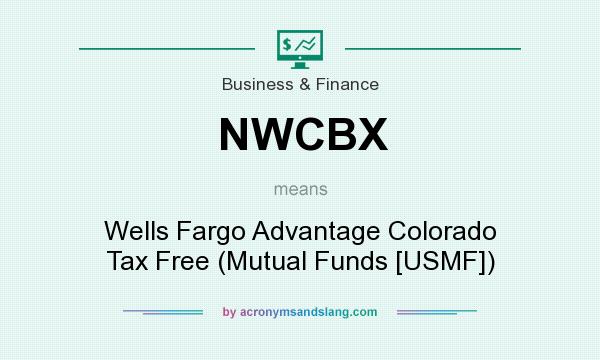 What does NWCBX mean? It stands for Wells Fargo Advantage Colorado Tax Free (Mutual Funds [USMF])
