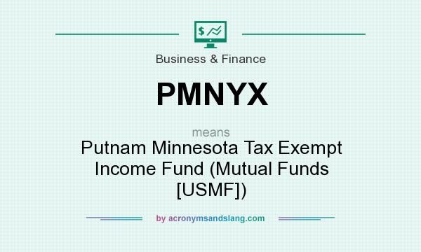 What does PMNYX mean? It stands for Putnam Minnesota Tax Exempt Income Fund (Mutual Funds [USMF])