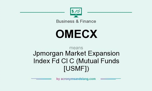 What does OMECX mean? It stands for Jpmorgan Market Expansion Index Fd Cl C (Mutual Funds [USMF])